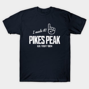 Pikes Peak Colorado I made it to the top T-Shirt